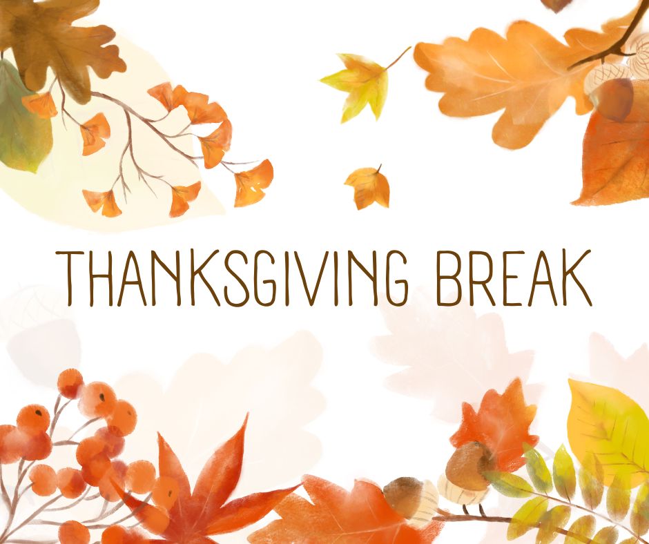 Thanksgiving Break 2025
